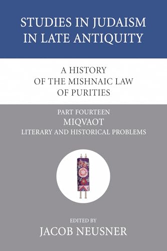 A History of the Mishnaic Law of Purities, Part 15: Niddah: Commentary (Studies in Judaism in Late Antiquity) (9781597529396) by Neusner, Jacob