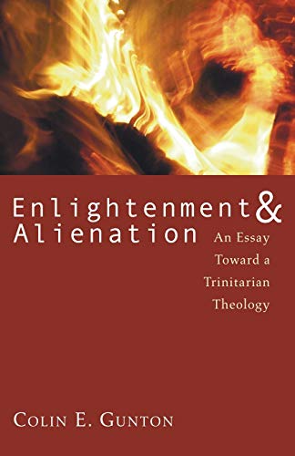 9781597529488: Enlightenment and alienation: An Essay Towards a Trinitarian Theology