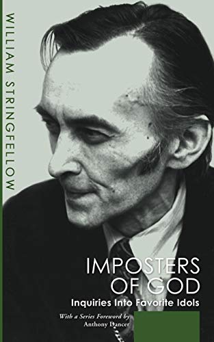 Stock image for Imposters of God: Inquiries Into Favorite Idols (William Stringfellow Reprint) (William Stringfellow Library) for sale by WorldofBooks