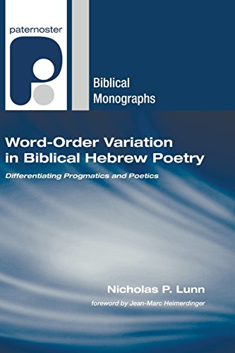 Beispielbild fr Word-Order Variation in Biblical Hebrew Poetry: Differentiating Progmatics and Poetics (Paternoster Biblical Monographs) zum Verkauf von Lakeside Books