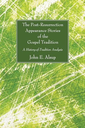 9781597529709: The Post-Resurrection Appearance Stories of the Gospel Tradition: A History-of-Tradition Analysis: A History-Of-Tradition Analysis with Text-Synopsis