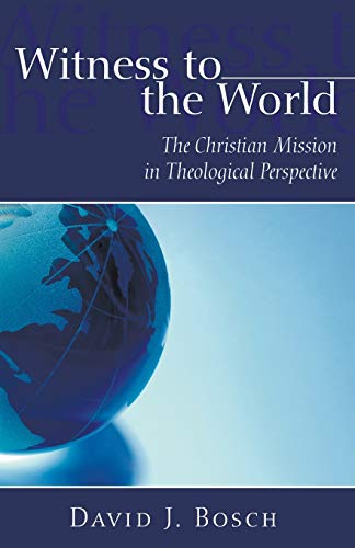 Beispielbild fr Witness To The World: The Christian Mission in Theological Perspective zum Verkauf von Windows Booksellers