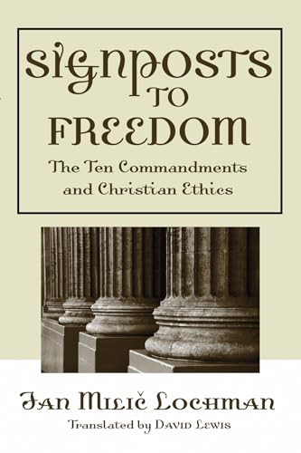 Beispielbild fr Signposts to Freedom: The Ten Commandments and Christian Ethics zum Verkauf von Windows Booksellers