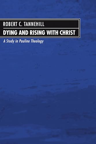 Beispielbild fr Dying and Rising with Christ: A Study in Pauline Theology zum Verkauf von Lakeside Books