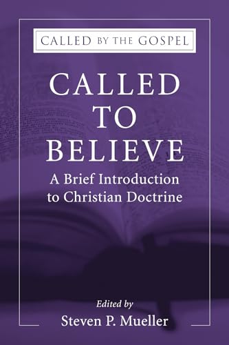 Beispielbild fr Called to Believe: A Brief Introduction to Christian Doctrine (Called by the Gospel) zum Verkauf von BooksRun