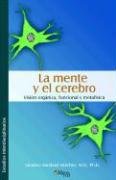 Imagen de archivo de La mente y el cerebro. Visin orgnica, funcional y metafsica (Spanish Edition) a la venta por Ergodebooks