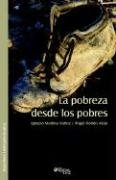 La Pobreza Desde Los Pobres (Spanish Edition) (9781597541039) by Medina, Ignacio; Alejo, Angel Lorenzo Florido Florido