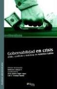 Stock image for Gobernabilidad en crisis: delito, conflicto y violencia en America Latina (Spanish Edition) for sale by Ergodebooks