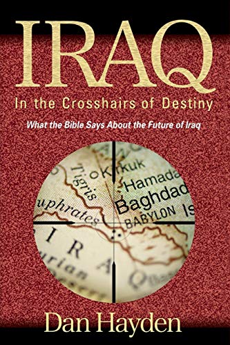 Stock image for Iraq: In the Crosshairs of Destiny for sale by SecondSale