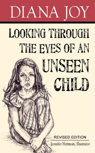 Beispielbild fr Looking Through the Eyes of an Unseen Child zum Verkauf von ThriftBooks-Atlanta