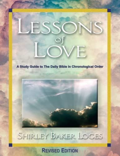 Stock image for Lessons of Love: A Study Guide to The Daily Bible in Chronological Order for sale by Lucky's Textbooks