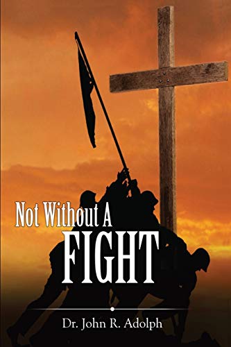 Stock image for Not Without A Fight: A 30 Day Devotional through the Book of James for sale by ThriftBooks-Atlanta