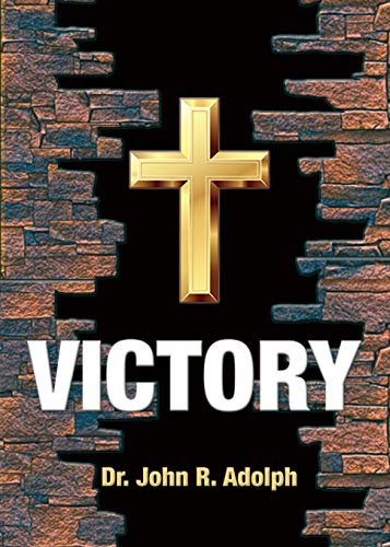 Stock image for Victory: Ten Foundational Beliefs that Eradicate Defeat in the Life of a Christian for sale by Half Price Books Inc.