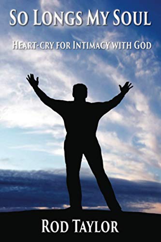 Stock image for So Longs My Soul: Heart-cry for Intimacy with God for sale by ThriftBooks-Dallas