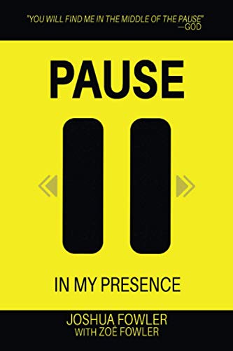 9781597556170: Pause In My Presence: You will find me in the middle of the pause - God