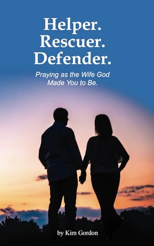 Beispielbild fr Helper Rescuer Defender: Praying as the Wife God Made You to Be zum Verkauf von HPB Inc.