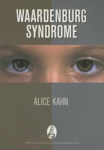 Waardenburg Syndrome (Gentics and Communication Disorders Series) (9781597560214) by Kahn, Alice