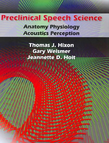 Imagen de archivo de Preclinical Speech Science: Anatomy, Physiology, Acoustics, Perception a la venta por SecondSale