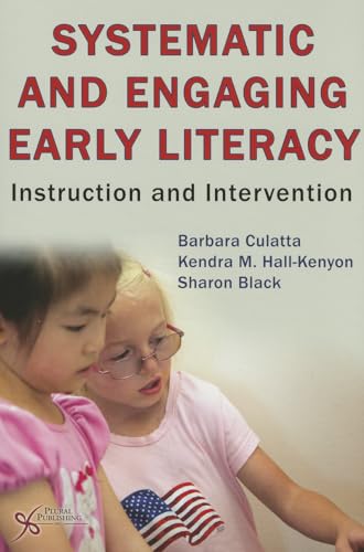 Systematic and Engaging Early Literacy: Instruction and Intervention (9781597563451) by Barbara Culatta; Kendra Hall; Sharon Black