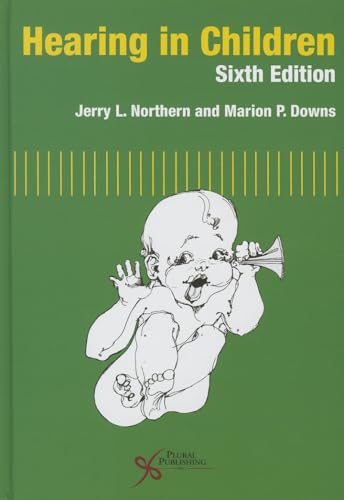 Hearing in Children, Sixth Edition (9781597563925) by Jerry L. Northern; Marion P. Downs