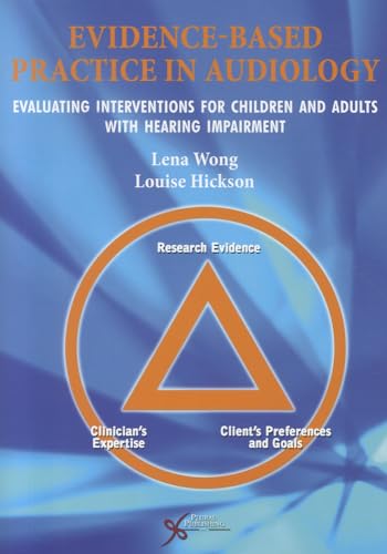 Imagen de archivo de Evidence Based Practice in Audiology: Evaluating Interventions for Children and Adults with Hearing Impairment a la venta por BooksRun