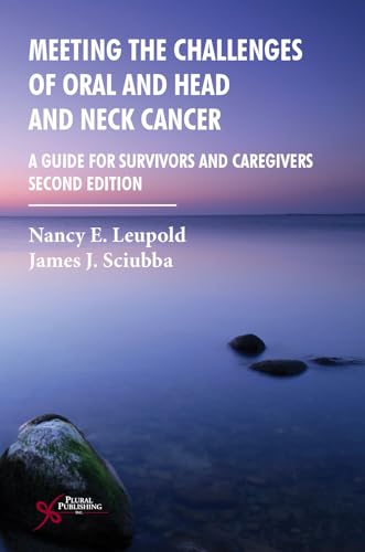 9781597564540: Meeting the Challenges of Oral and Head and Neck Cancer: A Guide for Survivors and Caregivers, Second Edition