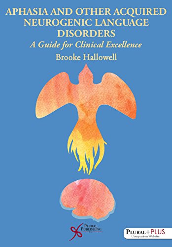 9781597564779: Aphasia and Related Acquired Neurogenic Language Disorders: A Guide for Clinical Excellence