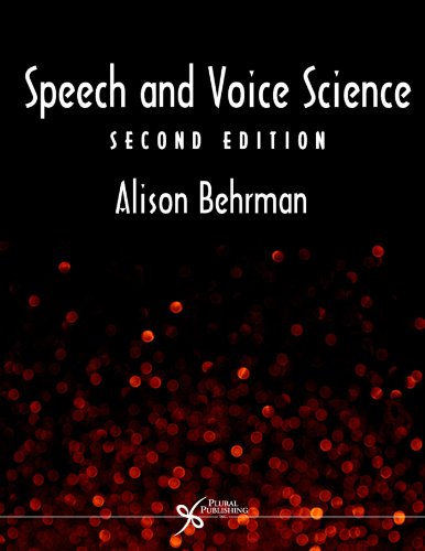 Beispielbild fr Speech and Voice Science zum Verkauf von Better World Books