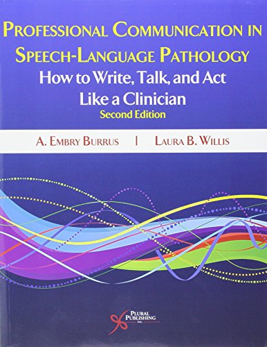 Stock image for Professional Communication in Speech-Language Pathology: How to Write, Talk, and Act Like a Clinician for sale by Goodwill