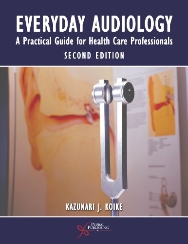 Beispielbild fr Everyday Audiology: A Practical Guide for Health Care Professionals, Second Edition zum Verkauf von BooksRun