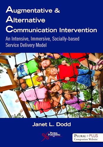 Imagen de archivo de Augmentative and Alternative Communication Intervention: An Intensive, Immersive, Socially Based Service Delivery Model a la venta por HPB-Red