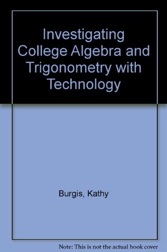 Stock image for Investigating College Algebra and Trigonometry with Technology for sale by HPB-Red