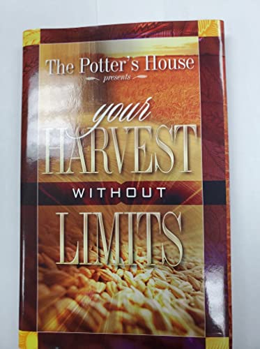 Stock image for The Potter's House presents your Harvest without Limits for sale by Wonder Book