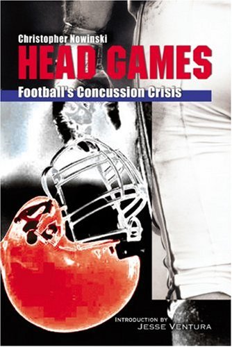 Stock image for Head Games: Football's Concussion Crisis from the NFL to Youth Leagues for sale by Ergodebooks