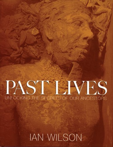 Past Lives: Unlocking the Secrets of Our Ancestors (9781597640619) by Wilson, Ian