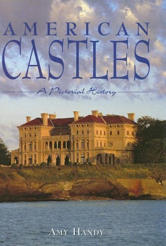 Imagen de archivo de American Castles : A Pictorial History a la venta por Better World Books