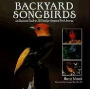 Stock image for Backyard Songbirds : An Illustrated Guide to 100 Familiar Species of North America for sale by Better World Books: West