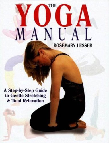 9781597641500: The Yoga Manual: A Step-by-step-guide to Gentle Stretching & Total Relaxation