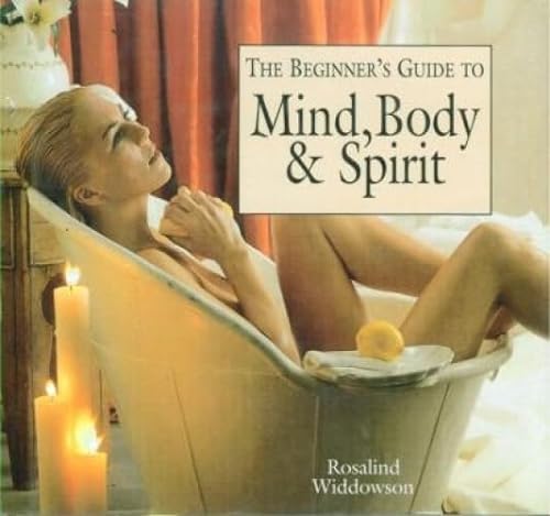 Stock image for The Beginner's Guide to Mind, Body and Spirit for sale by MusicMagpie