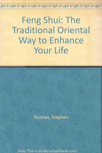 Feng Shui: The traditional oriental way to enhance your Life (9781597643047) by Stephen Skinner