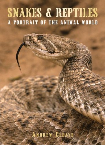Beispielbild fr Snakes & Reptiles: A Portrait of the Animal World (The Portraits of the Animal World) zum Verkauf von WorldofBooks