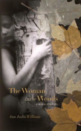 Beispielbild fr The Woman in the Woods : Linked Stories zum Verkauf von Better World Books