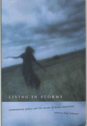 Stock image for Living in Storms : Contemporary Poetry and the Moods of Manic-Depression for sale by Better World Books