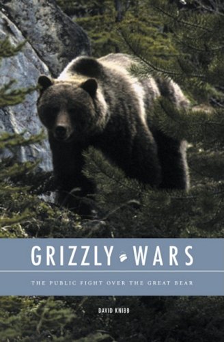 Stock image for Grizzly Wars: The Public Fight over the Great Bear for sale by -OnTimeBooks-