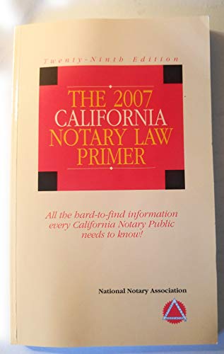 Stock image for The 2007 California Notary Law Primer for sale by Idaho Youth Ranch Books