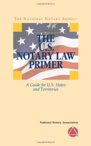 The U.S. Notary Law Primer (9781597670999) by National Notary Association