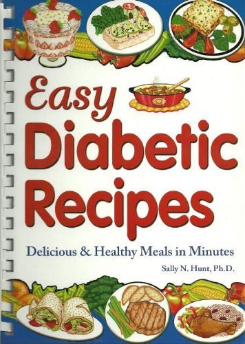 Stock image for Easy Diabetic Recipes: Delicious Healthy Meals in Minutes for sale by Front Cover Books