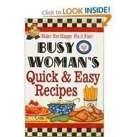 Beispielbild fr Busy Woman's Quick and Easy Recipes zum Verkauf von Better World Books