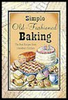 Imagen de archivo de Simple Old-Fashioned Baking: The Best Recipes from Grandmas Kitchen a la venta por Goodwill of Colorado