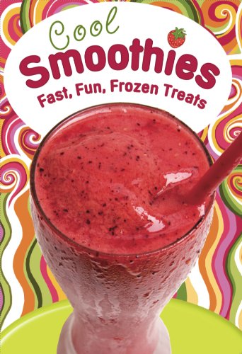 9781597690423: Cool Smoothies: Fast, Fun, Frozen Treats